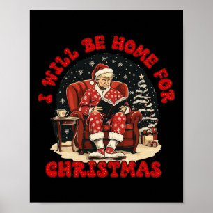 I'll Be Home For Christmas Funny Trump Reading Boo Poster