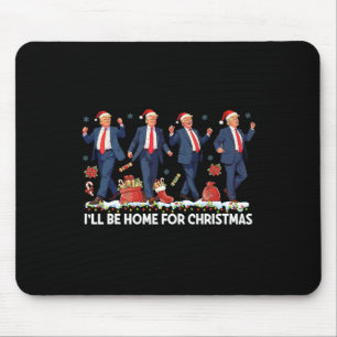 I'll Be Home For Christmas Funny Trump Santa Danci Mouse Mat