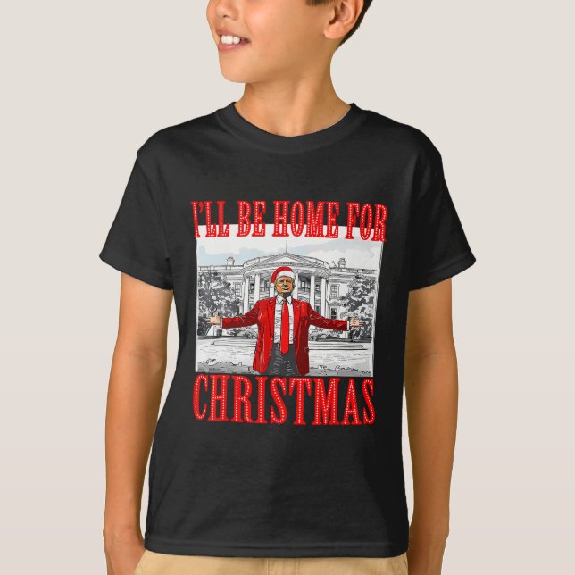 I'll Be Home For Christmas Santa Funny Trump Pajam T-Shirt (Front)