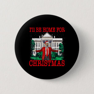I'll Be Home For Christmas Santa Funny Trump Xmas 6 Cm Round Badge