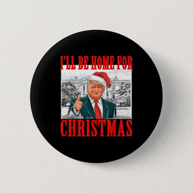 I'll Be Home For Christmas Santa Funny Trump Xmas  6 Cm Round Badge (Front)