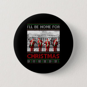 I'll Be Home For Christmas Santa Funny Trump Xmas  6 Cm Round Badge