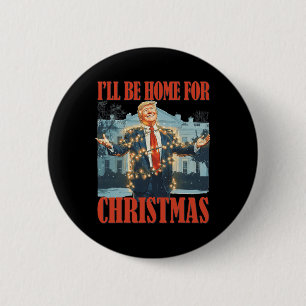 I'll Be Home For Christmas Santa Funny Trump Xmas 6 Cm Round Badge