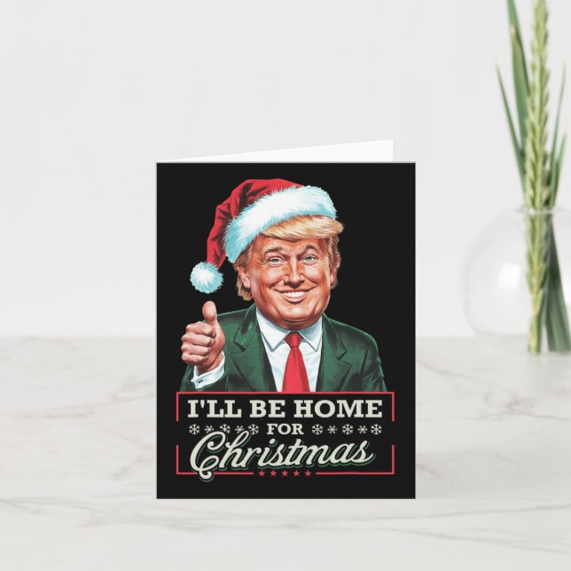 I'll Be Home For Christmas Santa Funny Trump Xmas  Card (Front)