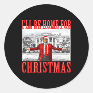 I'll Be Home For Christmas Santa Funny Trump Xmas Classic Round Sticker