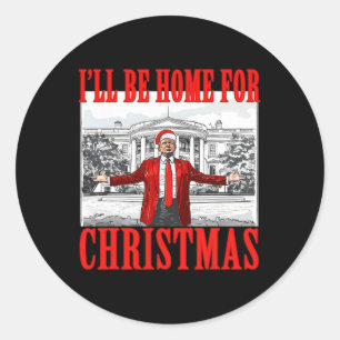 I'll Be Home For Christmas Santa Funny Trump Xmas Classic Round Sticker