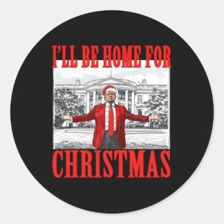 I'll Be Home For Christmas Santa Funny Trump Xmas  Classic Round Sticker