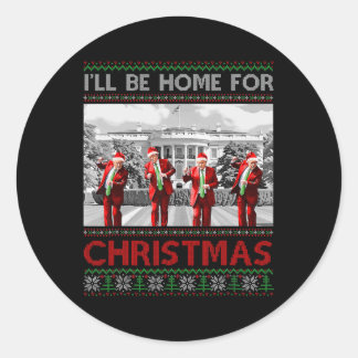 I'll Be Home For Christmas Santa Funny Trump Xmas Classic Round Sticker