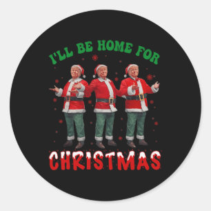 I'll Be Home For Christmas Santa Funny Trump Xmas Classic Round Sticker