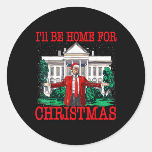 I'll Be Home For Christmas Santa Funny Trump Xmas Classic Round Sticker