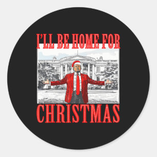I'll Be Home For Christmas Santa Funny Trump Xmas Classic Round Sticker