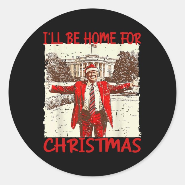 I'll Be Home For Christmas Santa Funny Trump Xmas  Classic Round Sticker (Front)