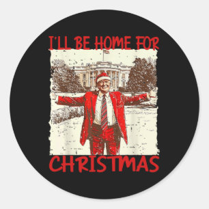 I'll Be Home For Christmas Santa Funny Trump Xmas  Classic Round Sticker