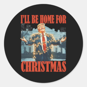 I'll Be Home For Christmas Santa Funny Trump Xmas Classic Round Sticker