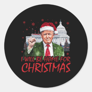 I'll Be Home For Christmas Santa Funny Trump Xmas  Classic Round Sticker