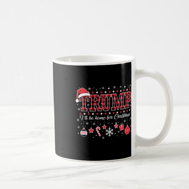 I'll Be Home For Christmas Santa Funny Trump Xmas  Coffee Mug (Right)
