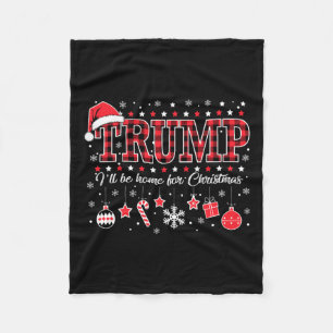 I'll Be Home For Christmas Santa Funny Trump Xmas Fleece Blanket