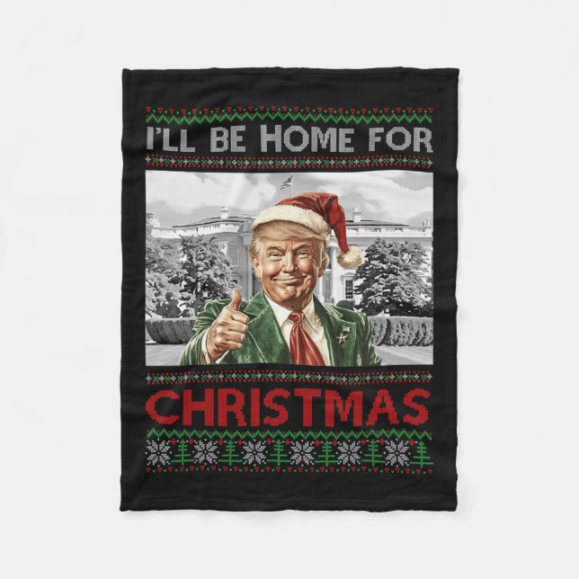I'll Be Home For Christmas Santa Funny Trump Xmas  Fleece Blanket (Front)