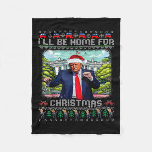 I'll Be Home For Christmas Santa Funny Trump Xmas Fleece Blanket