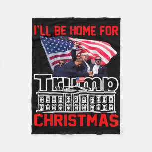 I'll Be Home For Christmas Santa Funny Trump Xmas Fleece Blanket
