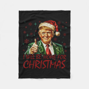 I'll Be Home For Christmas Santa Funny Trump Xmas Fleece Blanket