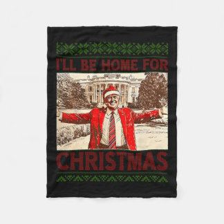 I'll Be Home For Christmas Santa Funny Trump Xmas  Fleece Blanket