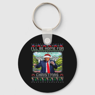 I'll Be Home For Christmas Santa Funny Trump Xmas Key Ring