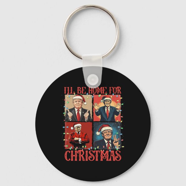 I'll Be Home For Christmas Santa Funny Trump Xmas  Key Ring (Front)