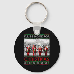 I'll Be Home For Christmas Santa Funny Trump Xmas Key Ring