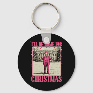 I'll Be Home For Christmas Santa Funny Trump Xmas Key Ring