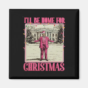 I'll Be Home For Christmas Santa Funny Trump Xmas  Magnet