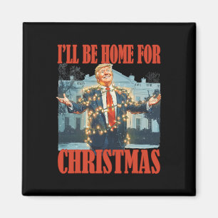 I'll Be Home For Christmas Santa Funny Trump Xmas Magnet