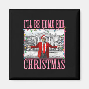I'll Be Home For Christmas Santa Funny Trump Xmas Magnet