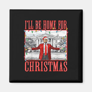 I'll Be Home For Christmas Santa Funny Trump Xmas  Magnet