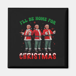 I'll Be Home For Christmas Santa Funny Trump Xmas Magnet