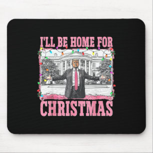 I'll Be Home For Christmas Santa Funny Trump Xmas Mouse Mat