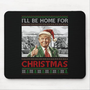 I'll Be Home For Christmas Santa Funny Trump Xmas Mouse Mat