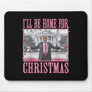 I'll Be Home For Christmas Santa Funny Trump Xmas  Mouse Mat