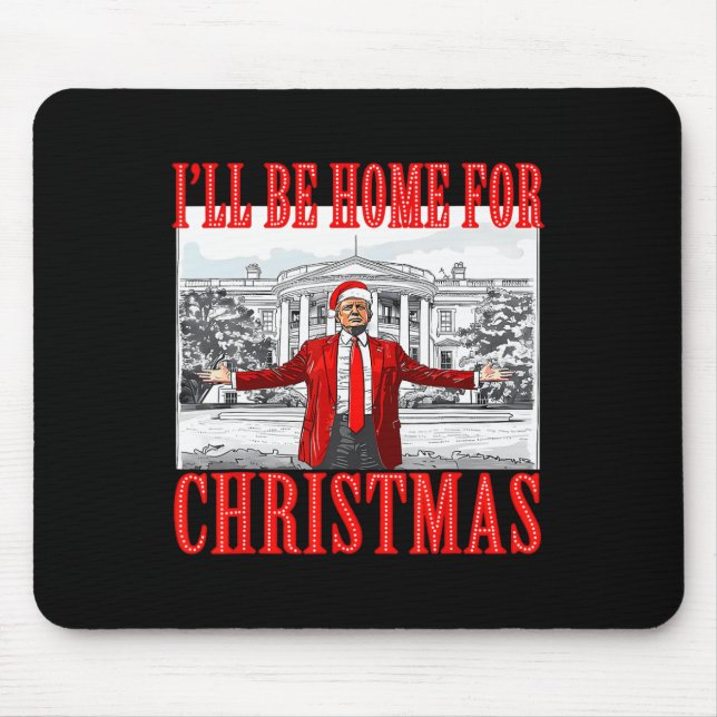 I'll Be Home For Christmas Santa Funny Trump Xmas  Mouse Mat (Front)