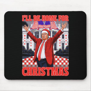 I'll Be Home For Christmas Santa Funny Trump Xmas  Mouse Mat