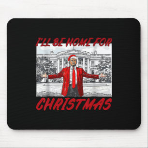 I'll Be Home For Christmas Santa Funny Trump Xmas Mouse Mat