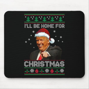 I'll Be Home For Christmas Santa Funny Trump Xmas Mouse Mat