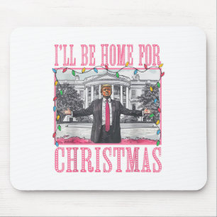 I'll Be Home For Christmas Santa Funny Trump Xmas Mouse Mat