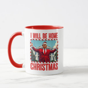 I'll Be Home For Christmas Santa Funny Trump Xmas Mug