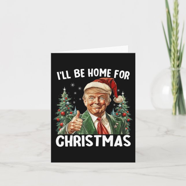 Ill Be Home For Christmas Santa Funny Trump Xmas P Card (Front)