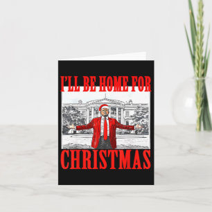 Ill Be Home For Christmas Santa Funny Trump Xmas P Card