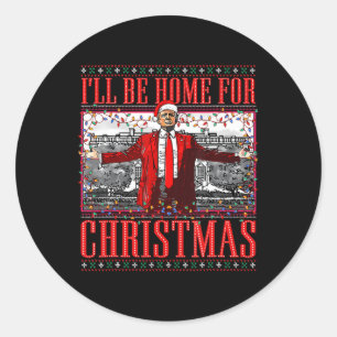 Ill Be Home For Christmas Santa Funny Trump Xmas P Classic Round Sticker