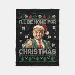 Ill Be Home For Christmas Santa Funny Trump Xmas P Fleece Blanket