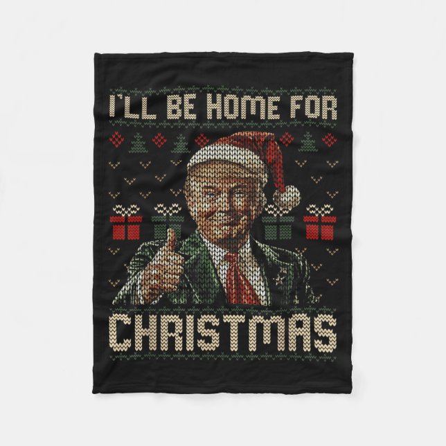 Ill Be Home For Christmas Santa Funny Trump Xmas P Fleece Blanket (Front)