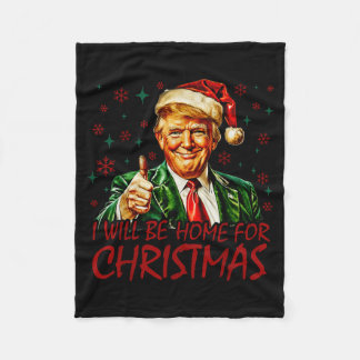 Ill Be Home For Christmas Santa Funny Trump Xmas P Fleece Blanket